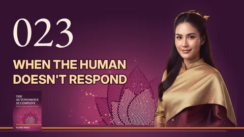 Episode 023 · When the Human Doesn't Respond