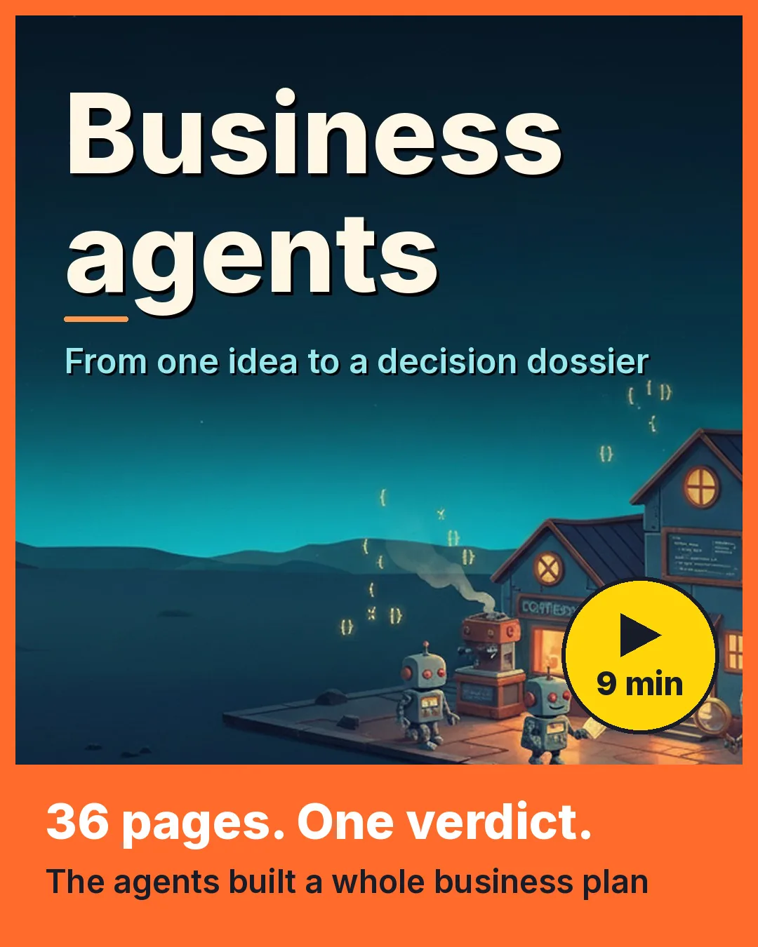 Cover van de video Business agents: een plein in de schemering met een koffiebar en robotjes, een oranje band met de tekst 36 pages. One verdict, en een gele afspeelknop met 9 min.
