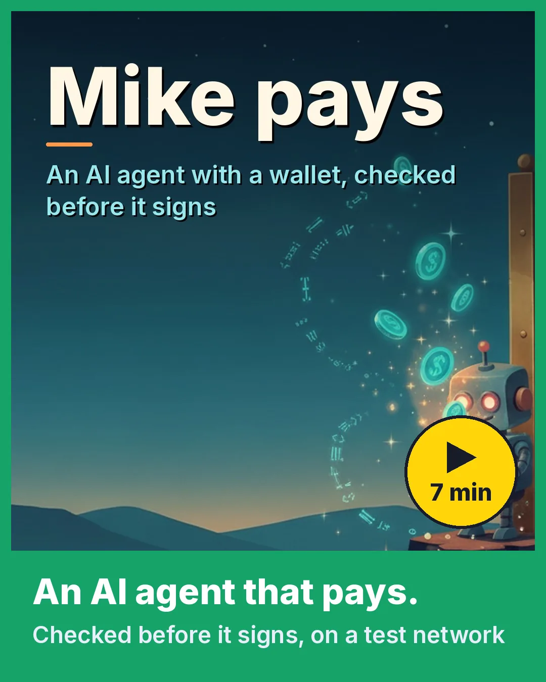 Cover van de video Mike pays: een robot met een wallet en zwevende munten, een afspeelknop met 7 min, en de tekst An AI agent that pays.